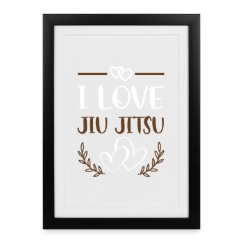 I love Jiu Jitsu - Framed poster (27 × 37 cm) - black - Front