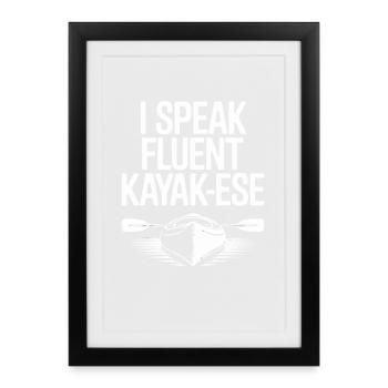I Speak Fluent Kayakese - Framed poster (27 × 37 cm) - black - Front