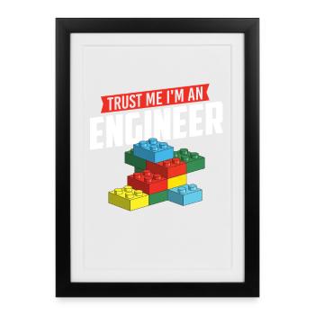 Croyez-moi, je suis un ingénieur Brick Builder Block Build - Affiche encadrée (27 × 37 cm) - noir - Devant