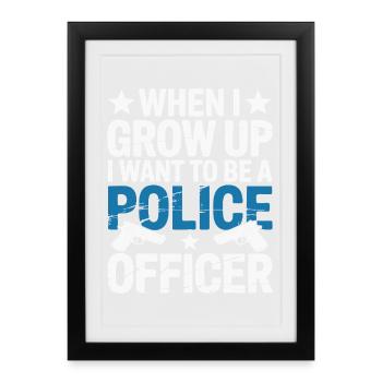 When I grow up - Police Officer Design - Framed poster (27 × 37 cm) - black - Front