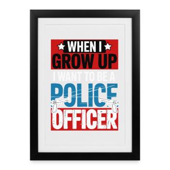When I grow up - Police Officer Design - Framed poster (27 × 37 cm) - black - Front