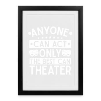 Acte de théâtre Peut Mettre en scène Acteur Comédie musicale - Affiche encadrée (27 × 37 cm) - noir - Devant