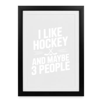 I Like Hockey and Maybe 3 People - Framed poster (27 × 37 cm) - black - Front