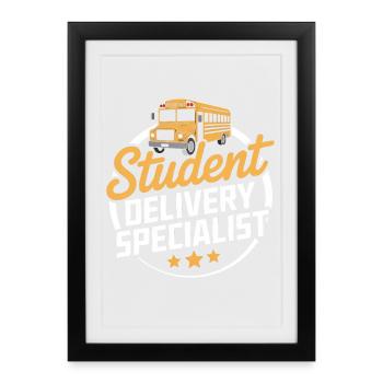 Student Delivery Specialist Funny School Bus Driver - Framed poster (27 × 37 cm) - black - Front