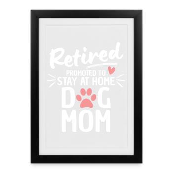 Retired Dog Mom Retirement - Framed poster (27 × 37 cm) - black - Front