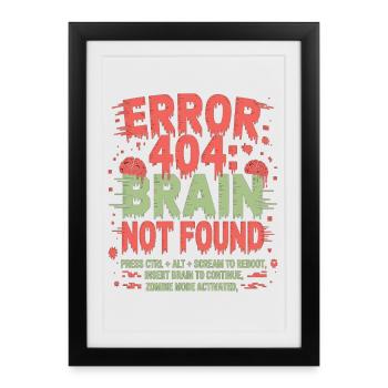 Error 404 Brain Not Found Zombie - Framed poster (27 × 37 cm) - black - Front