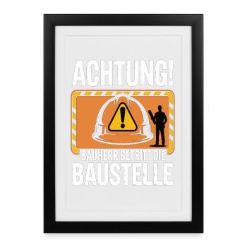 Attention : Le constructeur entre sur le chantier - Affiche encadrée (27 × 37 cm) - noir - Devant
