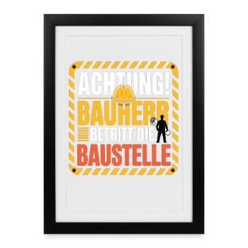 Attention : Le constructeur entre sur le chantier - Affiche encadrée (27 × 37 cm) - noir - Devant