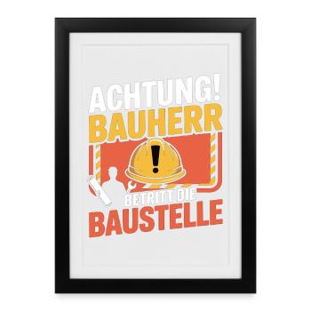 Attention : Le constructeur entre sur le chantier - Affiche encadrée (27 × 37 cm) - noir - Devant