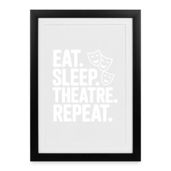 Manger, dormir, théâtre, répéter - Affiche encadrée (27 × 37 cm) - noir - Devant