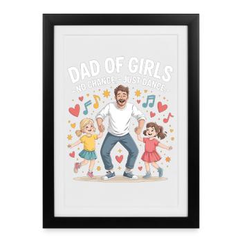 Dancing Girl Dad – No Chance, Just Dance - Affiche encadrée (27 × 37 cm) - noir - Devant