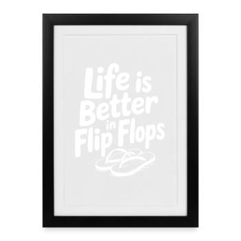 Life is Better in Flip Flops - Framed poster (27 × 37 cm) - black - Front