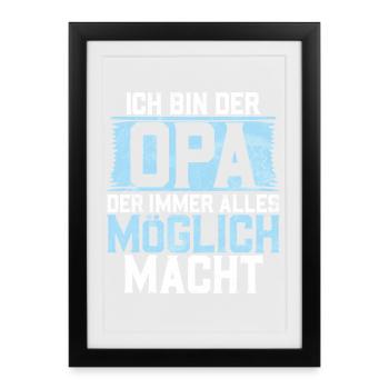 Ich Bin Der Opa Der Immer Alles Möglich Macht - Gerahmtes Poster (27 × 37 cm) - Schwarz - Vorne