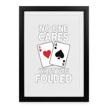 Poker - No One Cares Saying Design - Framed poster (27 × 37 cm) - black - Front