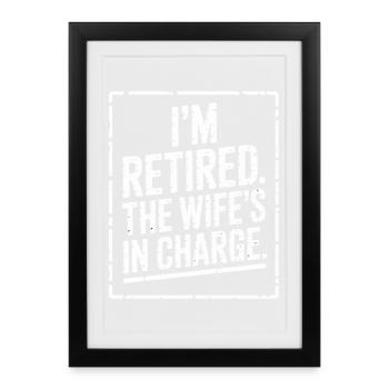 Retired : Wife in Charge - Framed poster (27 × 37 cm) - black - Front