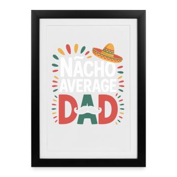 Nacho Average Dad Mexique Papa - Affiche encadrée (27 × 37 cm) - noir - Devant