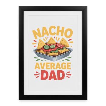 Nacho Average Dad Funny Design - Affiche encadrée (27 × 37 cm) - noir - Devant