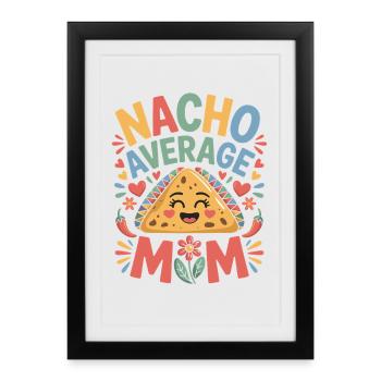 Nacho Maman Moyenne Drôle - Affiche encadrée (27 × 37 cm) - noir - Devant