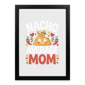 Nacho Maman Moyenne Drôle - Affiche encadrée (27 × 37 cm) - noir - Devant