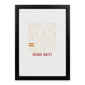 Made You Mad Mission Complete Rage Bait, Funny  - Framed poster (27 × 37 cm) - black - Front