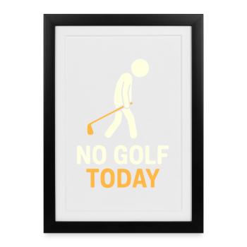 Funny No Golf Today Golf Lover Humor - Framed poster (27 × 37 cm) - black - Front