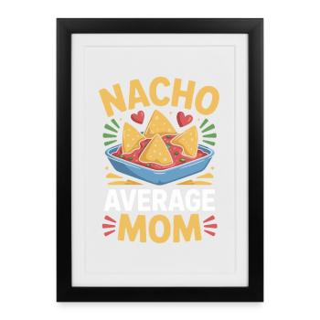 Nacho Maman Moyenne Drôle - Affiche encadrée (27 × 37 cm) - noir - Devant
