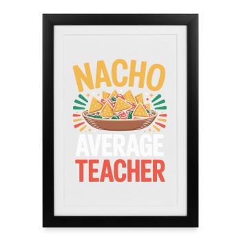 Nacho Average Teacher Mexique Professeur de cuisine - Affiche encadrée (27 × 37 cm) - noir - Devant
