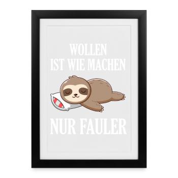 Faultier Trägheit: Wollen Ist Machen - Gerahmtes Poster (27 × 37 cm) - Schwarz - Vorne