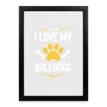 I Love My Bulldog - Framed poster (27 × 37 cm) - black - Front