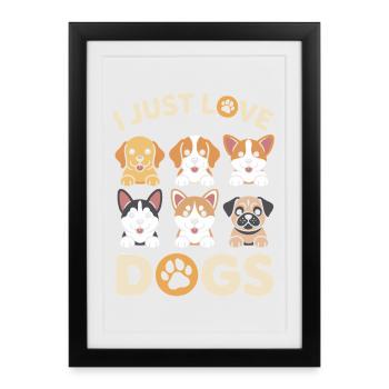 I Just Love Dogs Cute Dog Illustration - Framed poster (27 × 37 cm) - black - Front