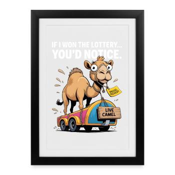 Funny If I Won The Lottery You'd Notice - Framed poster (27 × 37 cm) - black - Front