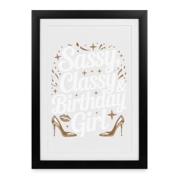 Sassy Classy Birthday Girl - Framed poster (27 × 37 cm) - black - Front