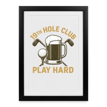 Jouer dur Golf Fun 19th Hole Club - Affiche encadrée (27 × 37 cm) - noir - Devant