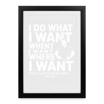 I Do What I Want Tee Meme - Framed poster (27 × 37 cm) - black - Front