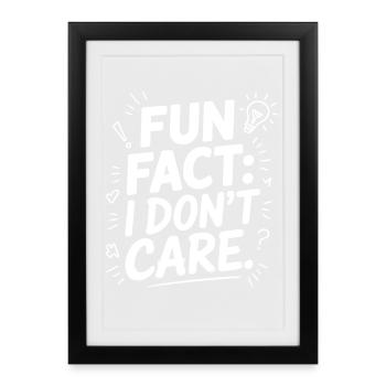 Fun Fact I don't care - Framed poster (27 × 37 cm) - black - Front