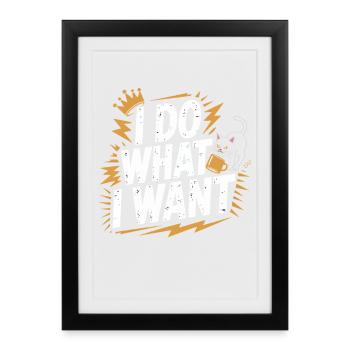 I do what I want - Framed poster (27 × 37 cm) - black - Front