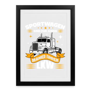 Sportwagen sind für Jungs - Männer fahren LKW - Gerahmtes Poster (27 × 37 cm) - Schwarz - Vorne