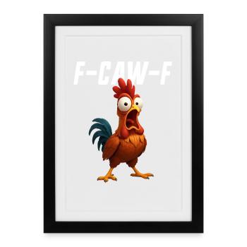 F-Caw-F Huhn Lustiges Huhn FCAWF F Caw F - Gerahmtes Poster (27 × 37 cm) - Schwarz - Vorne