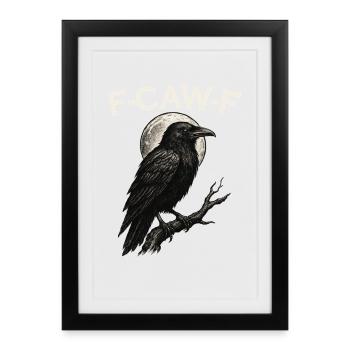 F-Caw-F Crow Drôle de corbeau FCAWF F Caw F - Affiche encadrée (27 × 37 cm) - noir - Devant