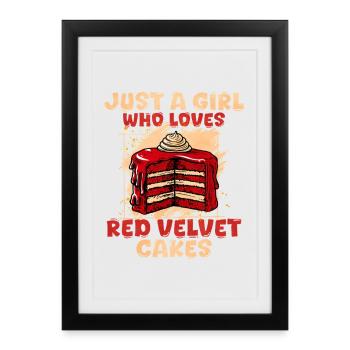 Only One Girl Loves Red Velvet Cake - Framed poster (27 × 37 cm) - black - Front