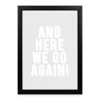 Here We Go Again! - Framed poster (27 × 37 cm) - black - Front