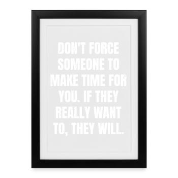 don't force someone to make time for you if the - Framed poster (27 × 37 cm) - black - Front