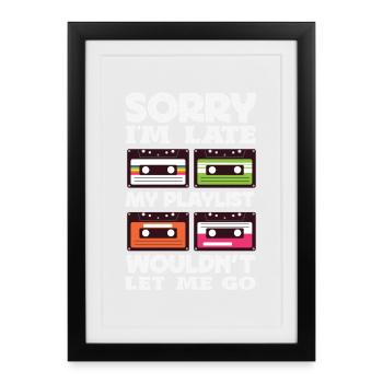 Sorry I'm late. - Framed poster (27 × 37 cm) - black - Front