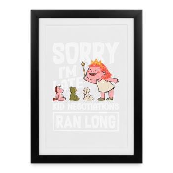 Sorry I'm late. - Framed poster (27 × 37 cm) - black - Front