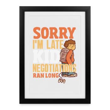 Sorry I'm late. - Framed poster (27 × 37 cm) - black - Front