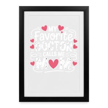 Mon médecin préféré m’appelle maman - Affiche encadrée (27 × 37 cm) - noir - Devant