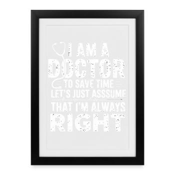 Je suis médecin – Gagnez du temps en disant - Affiche encadrée (27 × 37 cm) - noir - Devant