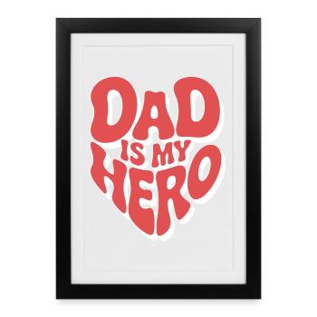 My dad is my hero - Framed poster (27 × 37 cm) - black - Front