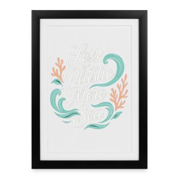 Moins de plastique, plus de mer – Protection de l’environnement et des océans - Affiche encadrée (27 × 37 cm) - noir - Devant