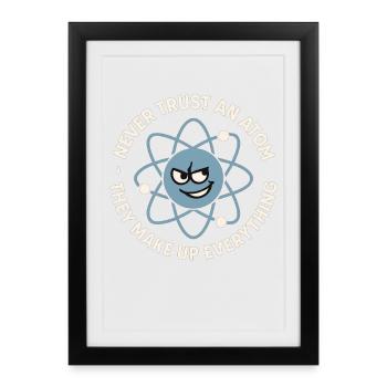 Funny Atom Joke – Science Nerd Humor - Framed poster (27 × 37 cm) - black - Front